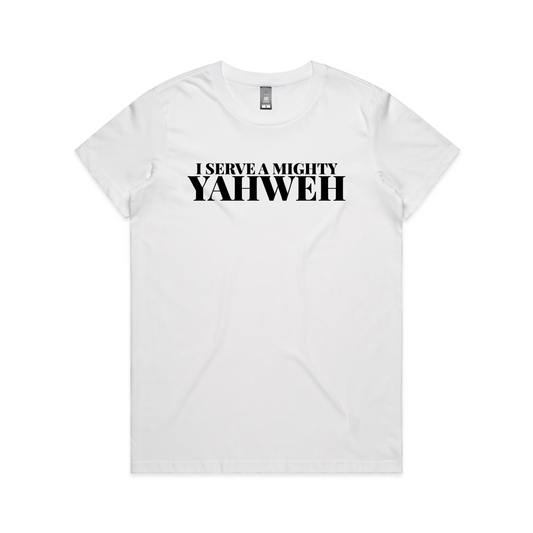 I Serve A Mighty Yahweh FRONT (Women's T-Shirt)